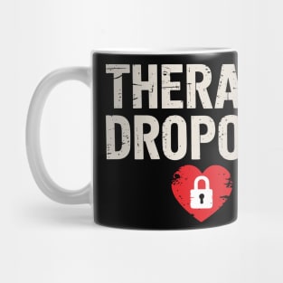 Therapy Dropout Sarcastic Mental Health Humor Mug